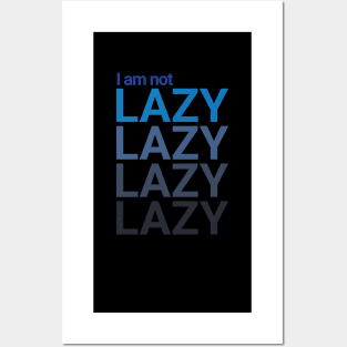 I am not lazy Posters and Art